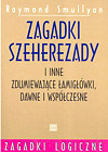 Zagadki Szeherezady i inne zdumiewające łamigłówki dawne i współczesne